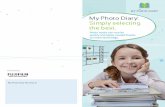 My Photo Diary: Simply selecting the best. - Fujifilm · PDF fileMy Photo Diary: Simply selecting the best. Photo books can now be quickly and easily created thanks to smart technology.