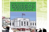 The Story of the Federal Reserve Systems Aids II/The Story of... · The Federal Reserve System (known as "the Fed") is the nation 3 central bank. It doesn't provide services to individuals