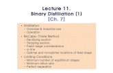 Lecture 11 Binary distillation (1) - 화학공학소재연구정보 ... Industrial Use •Distillation is technically the mosttt mature separation operation •DistillationisDistillation