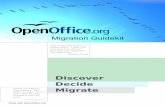 Discover Decide Migrate processor, shreadsheet, presentation, database, drawing, equation editor, macro Not includes email/calendar client (like Outlook) Native Formats ISO 26300 –