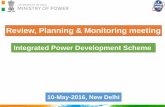 Review, Planning & Monitoring meeting - IPDS RPM PPT 10052016.pdf · Review, Planning & Monitoring meeting 10-May-2016, ... Feb report –33 Discoms –860 towns ... 1912 Implemented