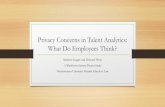 Privacy Concerns in Talent Analytics: What Do Employees · PDF fileBackground • Much discussion in the popular press of privacy and talent analytics. Concern about overreaching companies.