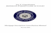Jon A. Gegenheimer JEFFERSON PARISH CLERK OF  · PDF fileJon A. Gegenheimer JEFFERSON PARISH CLERK OF COURT Mortgage Inscription Cancellation Manual REVISED 2015