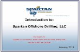 Introduction to: Spartan Offshore Drilling, · PDF fileIntroduction to: Spartan Offshore Drilling, LLC Our Goal Is To: “Exceed our customers’expectations the first time, every
