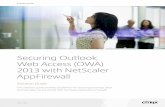 Securing Outlook Web Access (OWA) 2013 with … Guide citrix.com Securing Outlook Web Access (OWA) 2013 with NetScaler AppFirewall Solution Guide This solution guide provides guidelines