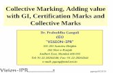 Collective Marking, Adding value with GI, Certification ... · PDF filewith GI, Certification Marks and Collective Marks ... Case Study : Consumer Awareness ... “Jamaican Blue Mountain”