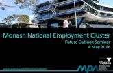 Monash National Employment Cluster · PDF fileMonash National Employment and Innovation Cluster Future Outlook Seminar – 4 May 2016