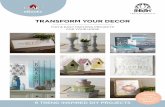 TRANSFORM YOUR DECOR · PDF fileTRANSFORM YOUR DECOR ... eBooks 9 TREND INSPIRED DIY PROJECTS Featuring 3 new hand-selected FolkArt color palettes. ... over the open areas until the