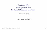 Lecture 10: Money and the Federal Reserve Systemwbrooks/Lecture10.pdf · Money and the Federal Reserve System . October 11, ... The 2 Kinds of Money . ... Credit cards are not money