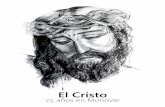 El Cristo - Dialnet · PDF fileMonóvar, 2016 Hermandad del Cristo El Cristo 75 años en Monóvar (1940-2015)