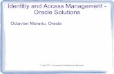 Identitiy and Access Management - Oracle · PDF file21 iulie 2011, Universitatea Politehnica din Bucuresti Agenda → Overview of Oracle Identity Management Suite Oracle Identity Management