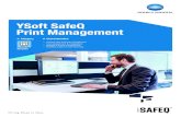 YSoft SafeQ Print Management - KONICA MINOLTA … YSoft SafeQ Print Management KEEPING PRINT ACTIVITIES & COSTS UNDER CONTROL KEY FEATURES Central user and role management – Centralised