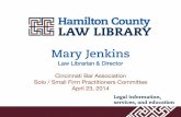 Mary Jenkins - Cincinnati Bar Association Solo presentation 04232014.pdfMary Jenkins Law Librarian ... seeks is in an electronic file as ...  …