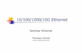 090112 Seminar Ethernet En Demo · PDF fileSeminar Ethernet Thorsten ScholzThorsten Scholz thorsten.scholz@ibs-networks.de 1. 10/100/1000/10G Ethernet10 ... Bandwidth Data rate Application