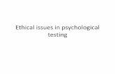 Ethical issues in psychological testing - ICELicelab.psych.uw.edu.pl/wp-content/uploads/2016/01/Ethical.pdfEthical issues in psychological testing . Sources for Ethical Decisions •APA: