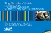Retailers’ Guide to Creating Personalized Shopping Experiences · PDF fileThe Retailers’ Guide to Creating PERSONALIZED ... 2014 Guide to Intel Retail Solutions | 8 ... Retailers’