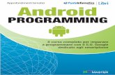 Approfondimenti tematici Android - boorp. · PDF fileApprofondimenti tematici Il corso completo per imparare a programmare con il S.O. Google dedicato agli smartphone Android PROGRAMMING