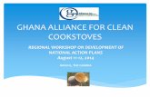 GHANA ALLIANCE FOR CLEAN COOKSTOVES - · PDF fileyoung children because women rely on natural resources to ... The Ghana Alliance for Clean Cookstoves ... skepticism and lack of trust