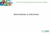 MARGARINE & DRESSING - European Commissionec.europa.eu/health/ph_determinants/life_style/nutrition/documents/... · MARGARINE & DRESSING. The voice of the European food and drink