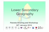 Lower Secondary Geography - Ang Mo Kio Secondary …angmokiosec.moe.edu.sg/qql/slot/u531/Announcements/2016...GEOGRAPHY SYLLABUS AIMS TOPICS COVERED Unpacking the Syllabus OUTLINE