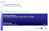 Cagamas Berhad Housing... · Cagamas Berhad The National ... • Objective To promote the broader spread of house ... Act 1989 (BAFIA) Scheduled Institution under BAFIA •Subject