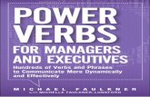 Power Verbs for Managers - pearsoncmg.comptgmedia.pearsoncmg.com/images/9780133158809/samplepages/... · Power Verbs for Managers and Executives Hundreds of Verbs and Phrases to Communicate