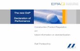 The new DoP Declaration of Performance - epaq.eu · PDF fileThe new DoP. Declaration of Performance. ... EN 14782, EN 1090-1; or ETAs) Manufacturer. that he takes the responsibility