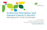 Endocrine Disruption and Hazard Criteria in the EU · PDF fileEndocrine Disruption and Hazard Criteria in the EU: ... Boscalid YES Brodifacoum R1A No ... the market. Almonds & Peanuts