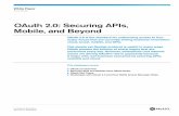 OAuth 2.0: Securing APIs, Mobile, and Beyond - Micro … White Paper OAuth 2.0: Securing APIs, Mobile, and Beyond OAuth 2.0 in Action Here is a behind the scenes look at how the printing