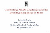 Combating NCDs Challenge and the Evolving Responses in · PDF fileHealth professional training and practice towards health ... •Mass awareness through Prasar Bharti & Doordarshan
