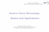 Atomic Force Microscopy Basics and Applications summer... · Atomic Force Microscopy-Basics and Applications ... Scanning Probe Microscopy (SPM) ... Forces in molecular biology motor