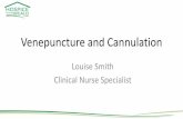 Venepuncture and Cannulation - Hospice in the · PDF file•If tourniquet has been applied for > 2 mins before venepuncture, release and re apply (abnormal results) •If patient experiences