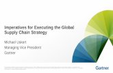 Imperatives for Executing the Global Supply Chain … presentation, including any supporting materials, is owned by Gartner, Inc. and/or its affiliates and is for the sole use of the