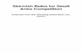 Skirmish Rules for Small Arms Competition - acwsa. · PDF file2 event of the match. In the discretion of the skirmish director, one or more provisional, or “provo,” teams, consisting