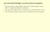 Accelerated Bridge Construction Examples - Vermont · PDF fileAccelerated Bridge Construction Examples • We have been using ABC methods to build bridges since 2007 on approximately