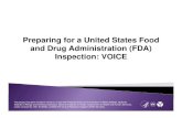 Preparing for a United States Food and Drug … the conclusion of this presentation, VOICE site staff will be able to: • Explain the FDA inspection process • Identify FDA inspection