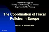 The Coordination of Fiscal Policies in Europeec.europa.eu/economy_finance/events/2003/warsaw1103/doc9en.pdf · A single budgetary policy in Europe requires a single tax policy and