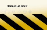 Science Lab Safety - Weeblymrpbiology.weebly.com/uploads/2/7/5/6/2756971/safety_slide_show... · Science Lab Safety. Personal Protective Equipment •Many states require by law that