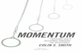 Momentum: Pursuing God's Blessings Through the …s7d9.scene7.com/.../Momentum-Book-Samplepdf.pdfABOUT THE AUTHORS Colin was the pastor of The Enfield Evangelical Free Church in north