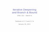 Iterative Deepening and Branch & Boundhutter/teaching/cpsc322/2-Search6.pdf · Iterative Deepening and Branch & Bound CPSC 322 ... – Let’s make that heuristic depth-first search