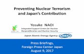 Preventing Nuclear Terrorism and Japan’s Contributionfpcj.jp/wp/wp-content/uploads/2017/08/2017August-9th_FPC_NAOI... · Preventing Nuclear Terrorism and Japan’s Contribution