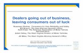 Dealers Going Out of Business, going out of business, leaving consumers out of luck Rosemary Shahan, Consumers for Auto Reliability and Safety Bill Brauch, The Iowa Attorney General's