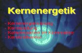 Kernenergetik - TU Dresden · PDF fileAbbrand im Jahr bei Reaktor 1000 MW el ( 3000 MW th) : ... Generator Kondensator Pumpe Reaktor-kern ... Reaktor_kurz.ppt