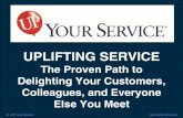 UPLIFTING SERVICE SUMMARY PPT SET 120423servicecouncil.com/.../uplifting-service.pdf · UPLIFTING SERVICE The Proven Path to ... for someone else. ... key learning points job examples