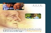 ALZHEIMER’S DISEASE - Boston University Alzheimer’s Disease: Unraveling the Mystery Over the past few decades, Alzheimer’s disease has emerged from obscurity. …