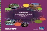 Queen Street Mall Visioning Plan - City of Brisbane · PDF fileQueen Street Mall is the heart of the Brisbane CBD. It is the most successful mall in Australia and its popularity is