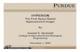 HYPERION - Purdue University · PDF fileDiscovery Resources 1 HYPERION The First Space Based Hyperspectral Imager by Joseph E. Quansah College of Agricultural and Biological Engineering