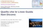 Quello che le Linee Guida Non Dicono - · PDF fileChange in Class of Recommendations Between First Guideline Version and Current Version Class I Class II Class III Class I Class II