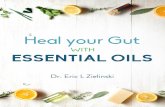 Heal Your Gut - Amazon S3Your+Gut+2016.pdf · What we know today about the gut is opening up an entire world of ... essential oils can be used as a tool to help heal the ... Heal