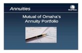 Mutual of Omaha’s Annuity Portfolio of Omaha’s Annuity Portfolio Product Portfolio Our product portfolio offers: •Deferred annuities •Bonus Flexible Annuity •Ultra-Secure